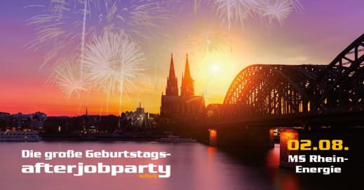 AfterJobParty auf dem Rhein - die große Geburtstagsparty am 02.08.2018