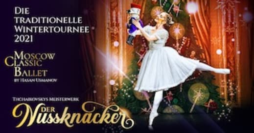 Der Nussknacker - Moscow Classic Ballet: Tchaikovsky's Meisterwerke am 04.12.2021