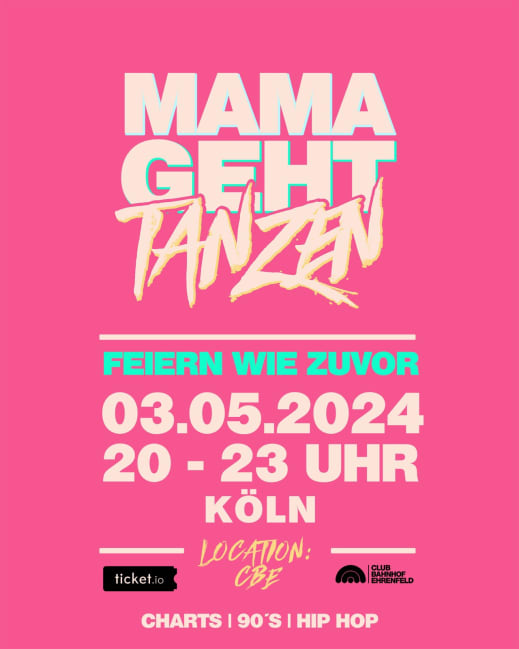 MAMAGEHTTANZEN im Club Bahnhof Ehrenfeld
