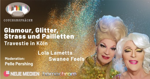 "Glamour, Glitter, Strass und Pailletten“ – Travestie im Filmhaus Köln