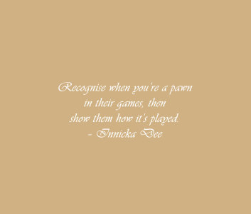 When you're a pawn in their games