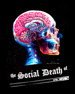 THE SOCIAL DEATH OF