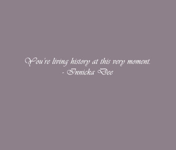 Living history at this very moment