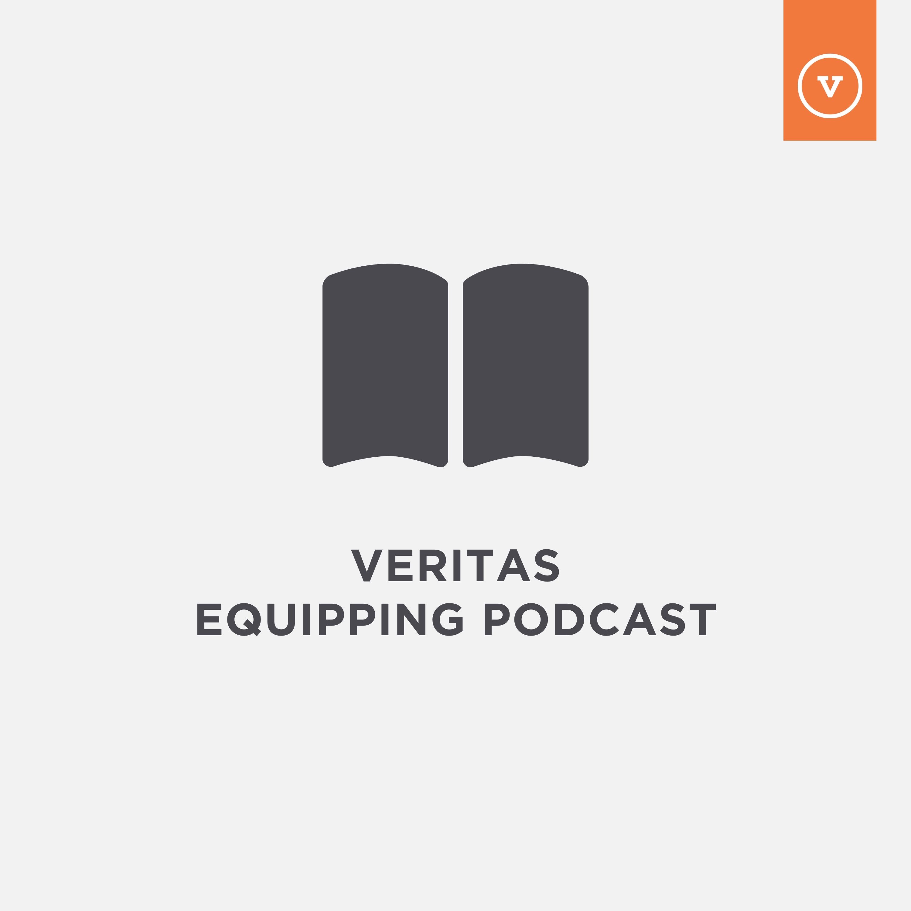 Veritas Equipping Podcast