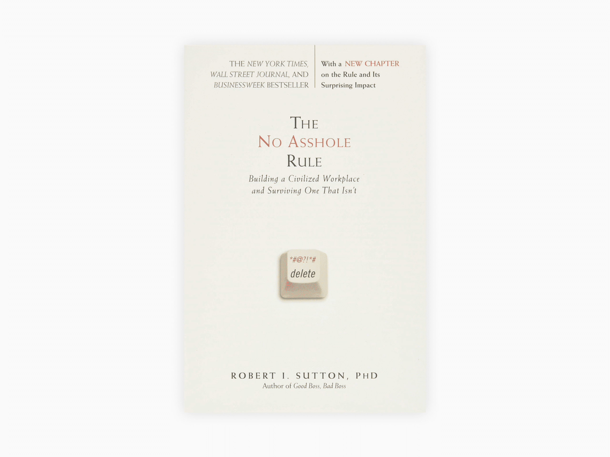 Book cover of The No Asshole Rule: Building a Civilized Workplace and Surviving One That Isn't by Robert Sutton