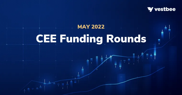 cee funding rounds may 2022 by vestbee