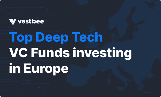 top deep tech vc funds investing in Europe by vestbee.com