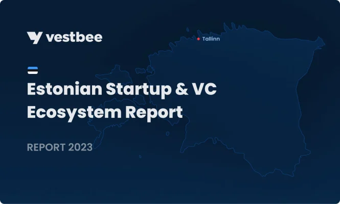 estonian startup & vc ecosystem report by vestbee.com