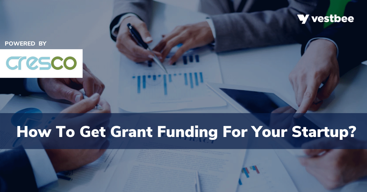 How To Successfully Get Grant Funding For Your Startup? | Vestbee