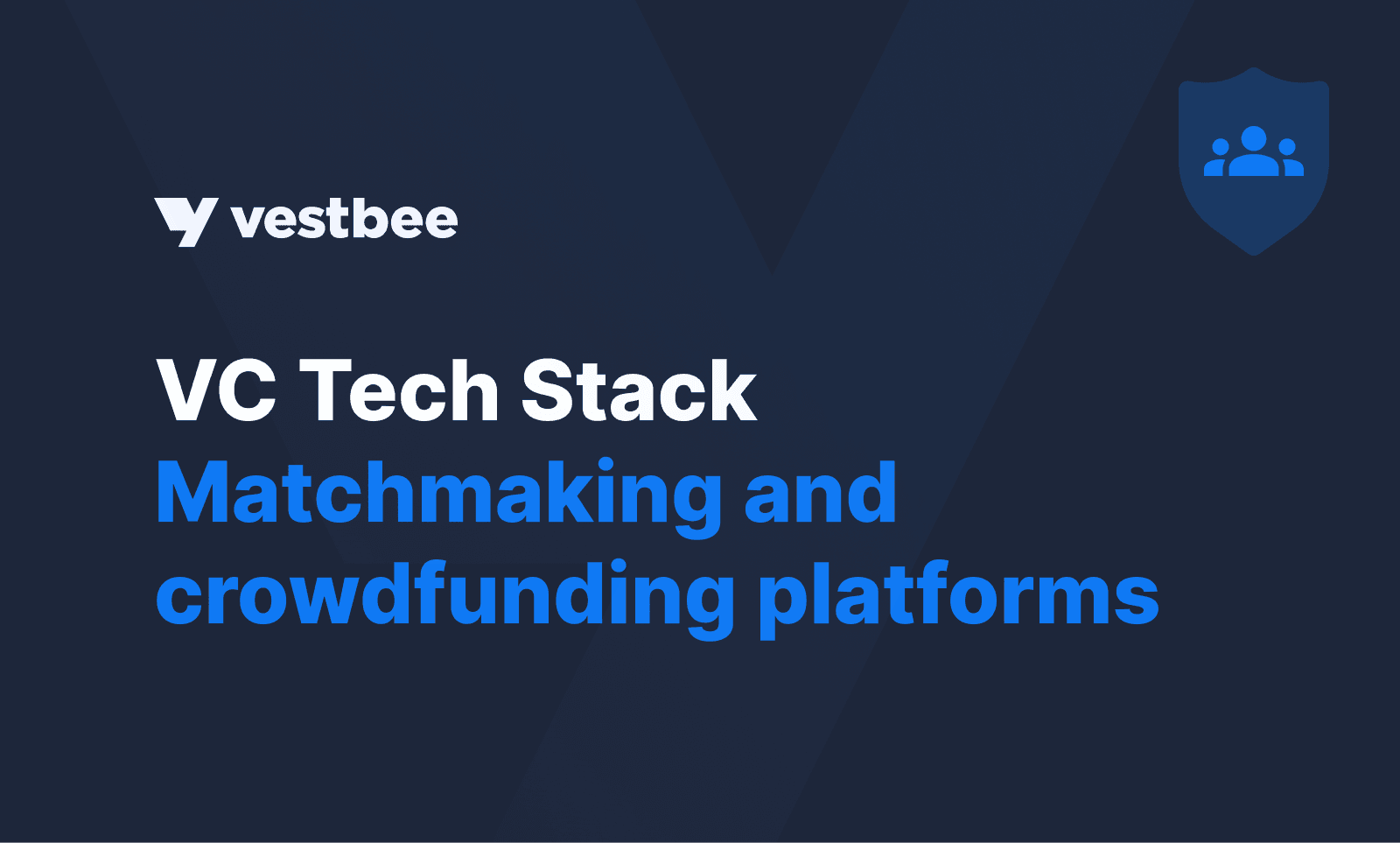 VC Tech Stack: Matchmaking and crowdfunding platforms  main image