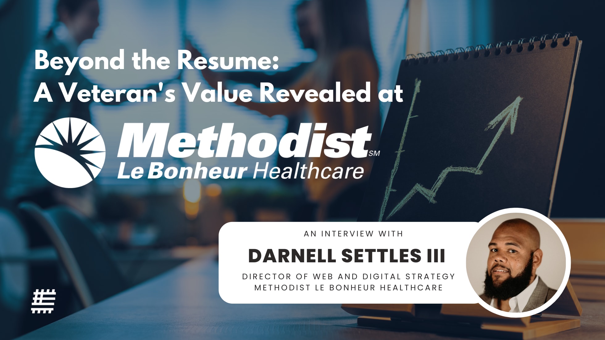 Beyond the Resume: A Veteran's Value Revealed at Methodist