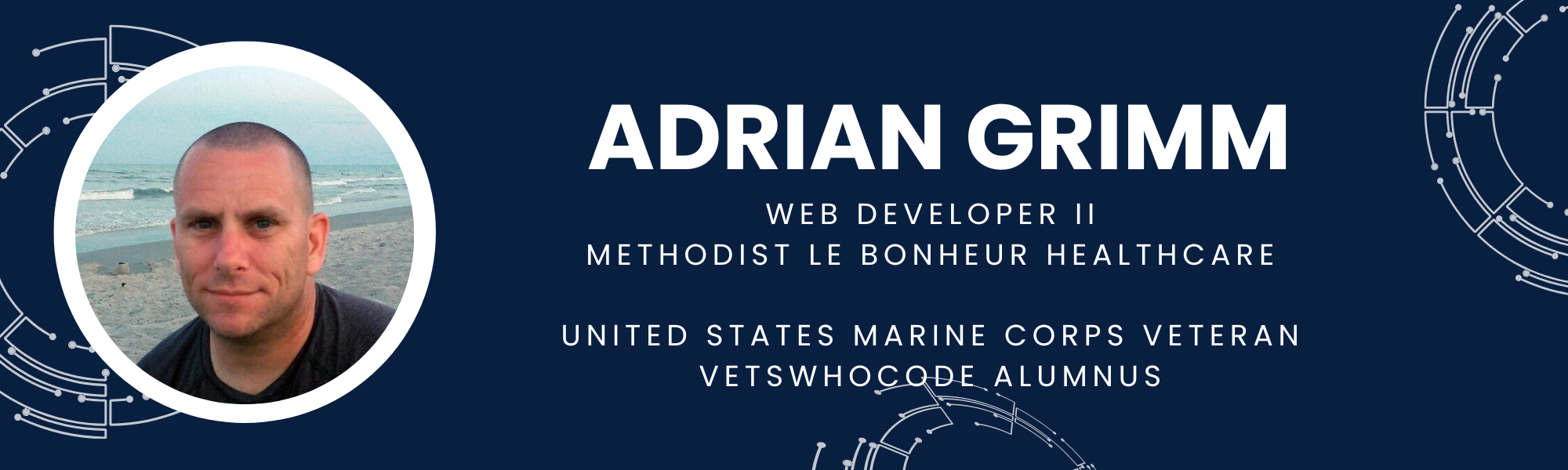 Adrian Grimm, USMC, Web Developer II at Methodist Le Bonheur Healthcare. Read his story.