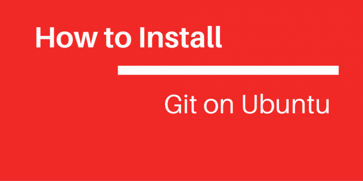 How to Install Git on Ubuntu