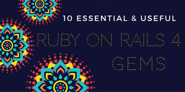 10 Essential & Useful Ruby on Rails 4 Gems