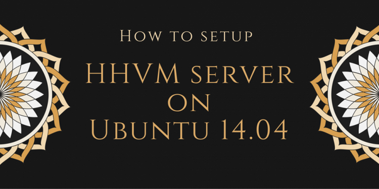 How to setup HHVM server on Ubuntu 14.04