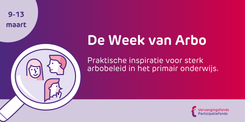 Banner met daarop de tekst De Week van Arbo: praktische inspiratie voor sterk arbobeleid in het primair onderwijs. Van 9 -13 maart. 