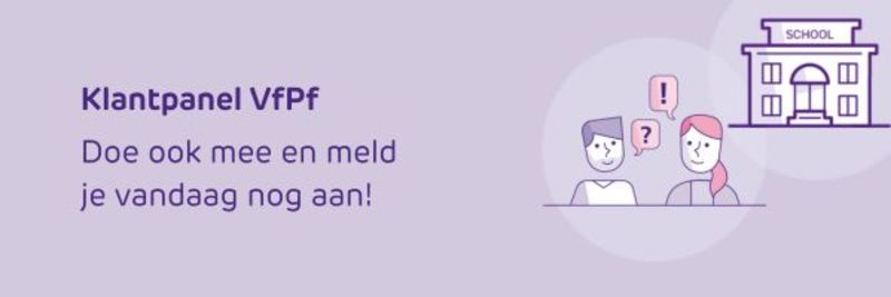 Banner met daarop de tekst: Klantpanel VfPf, doe mee en meld je vandaag aan!