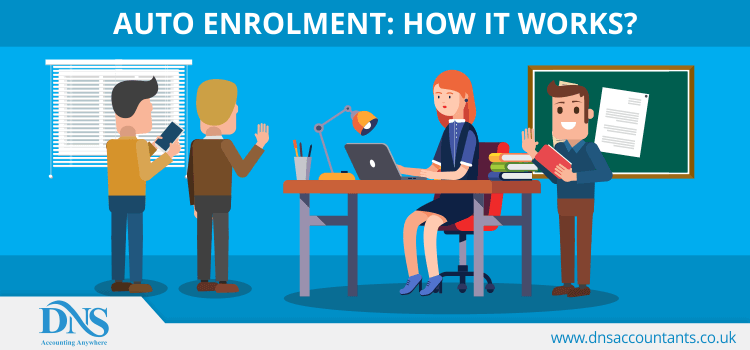 Auto Enrolment: How It Works?