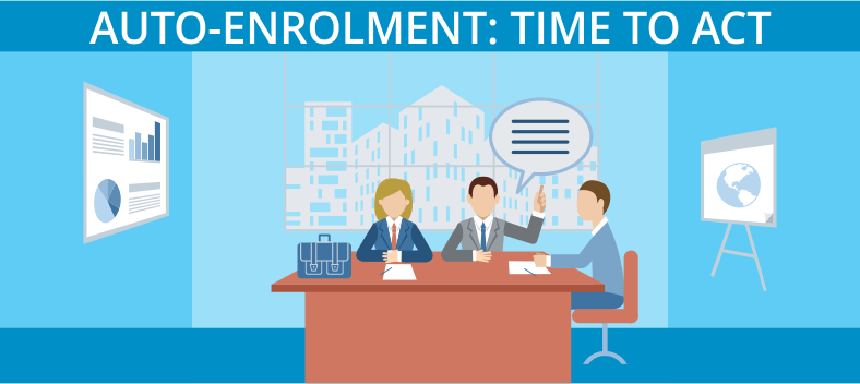 Auto enrolment time to act