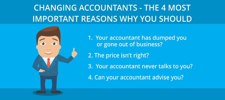 Changing accountants - 4 most important-reasons Changing accountants - 4 most important-reasons