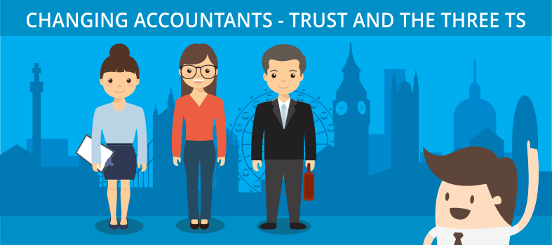 Changing accountants - Trust and Three Ts