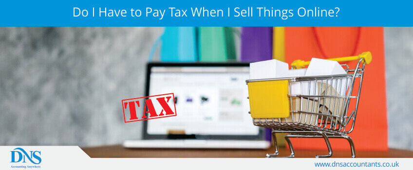 Do I Have to Pay Tax When I Sell Things Online?