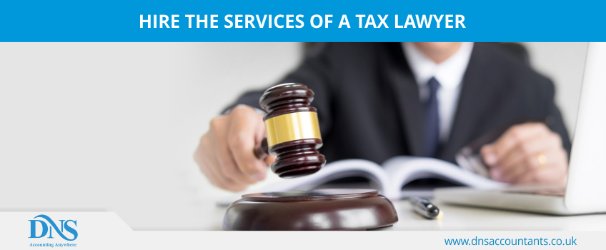 Hire the services of a tax lawyer