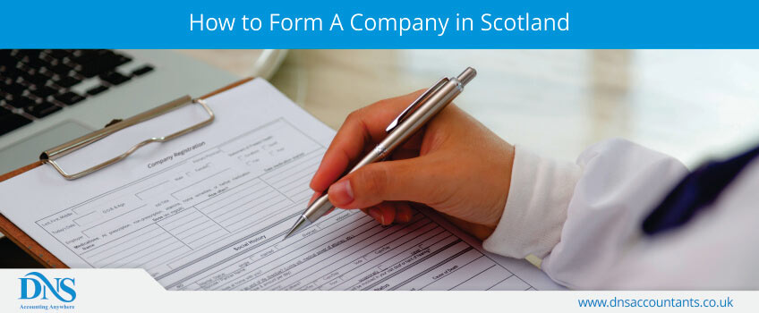 How to Form A Company in Scotland How to Form A Company in Scotland