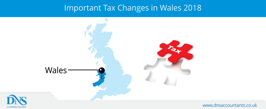 Important Tax Changes in Wales 2018 Important Tax Changes in Wales 2018