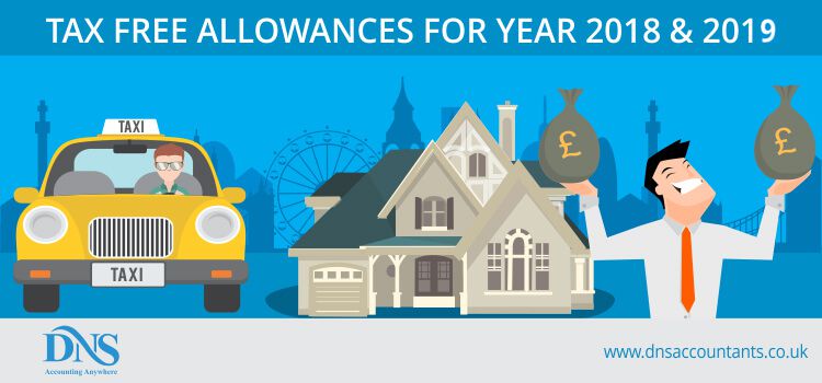 Tax Free Allowances for 2018 & 2019 Tax Free Allowances for 2018 & 2019