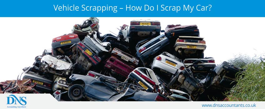Vehicle Scrapping – How Do I Scrap My Car? Vehicle Scrapping – How Do I Scrap My Car?