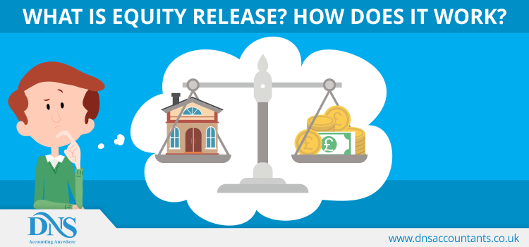 What is Equity Release? How Does It Work?