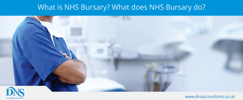 What is NHS Bursary? What does NHS Bursary do? What is NHS Bursary? What does NHS Bursary do?