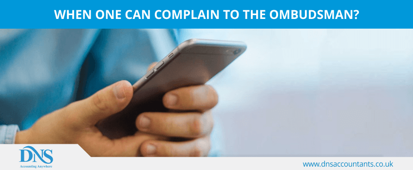 When one can complain to the ombudsman?