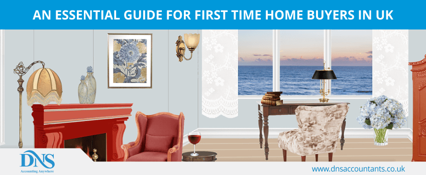 An Essential Guide for First Time Home Buyers in UK