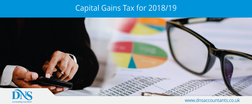 Capital Gains Tax for 2018/19 Capital Gains Tax for 2018/19
