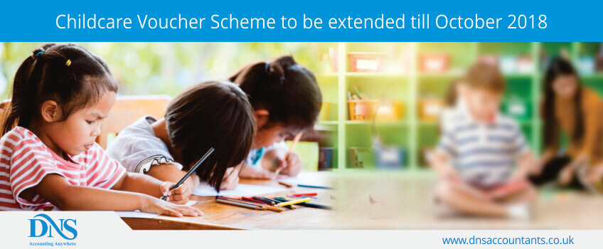 Childcare Voucher Scheme to be extended till October 2018 Childcare Voucher Scheme to be extended till October 2018