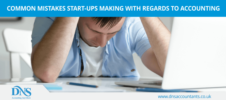 Common mistakes Start-ups making with regards to accounting