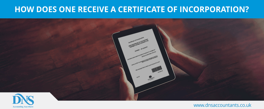 How does one receive a Certificate of incorporation? How does one receive a Certificate of incorporation?