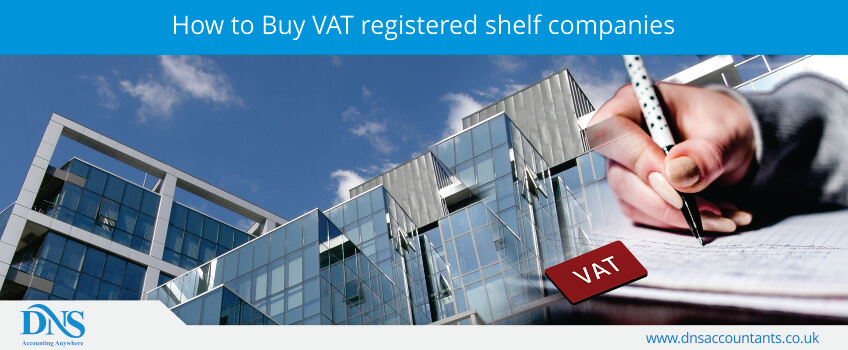 How to Buy VAT registered shelf companies How to Buy VAT registered shelf companies