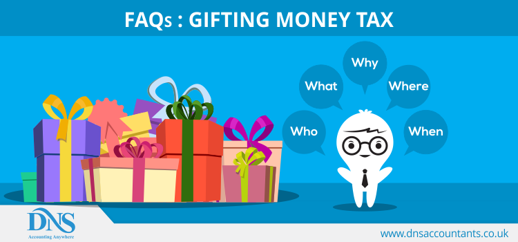 FAQs : Gifting Money Tax FAQs : Gifting Money Tax