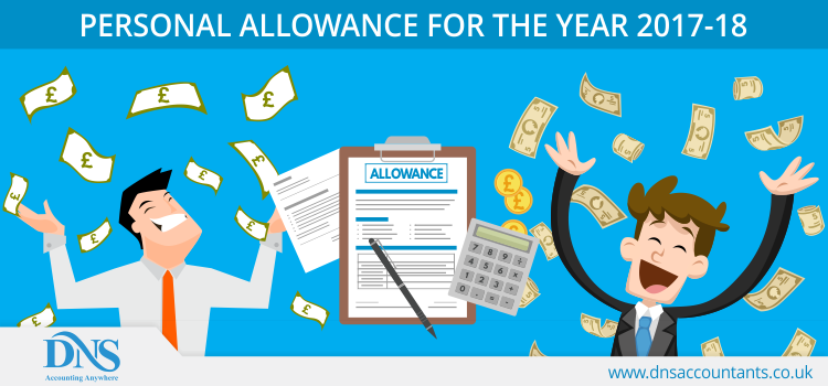 Personal Allowance for the Year 2017-18 Personal Allowance for the Year 2017-18