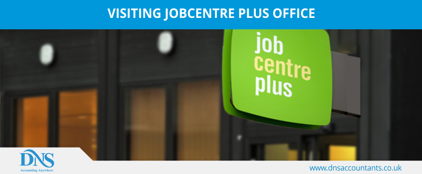 Visiting Jobcentre Plus Office Visiting Jobcentre Plus Office