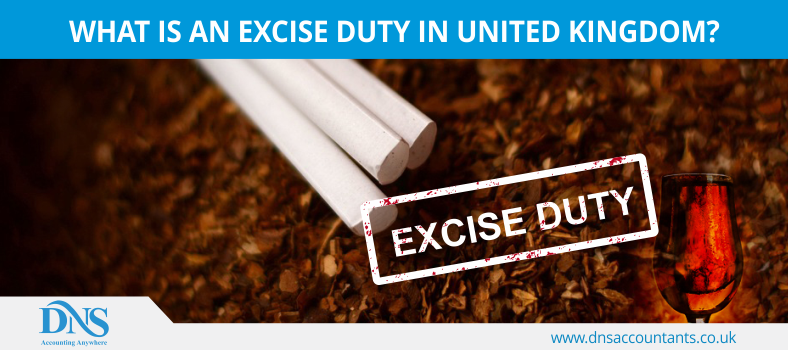 What is an Excise Duty in United Kingdom? What is an Excise Duty in United Kingdom?