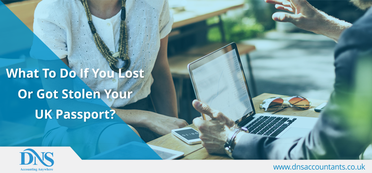 What to Do If You Lost or Got Stolen Your UK passport What to Do If You Lost or Got Stolen Your UK passport