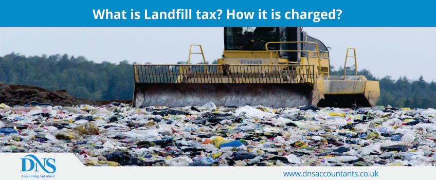 What is Landfill tax? How it is charged? What is Landfill tax? How it is charged?