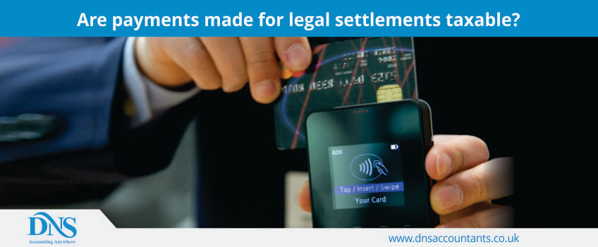 Are payments made for legal settlements taxable?