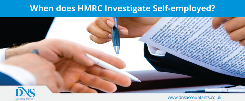 When does HMRC Investigate Self-employed? When does HMRC Investigate Self-employed?