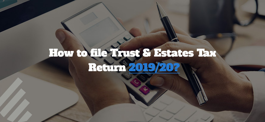 How to File Trust & Estates Tax Return?