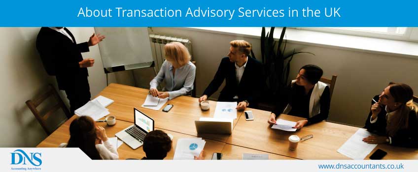 About Transaction Advisory Services in the UK About Transaction Advisory Services in the UK